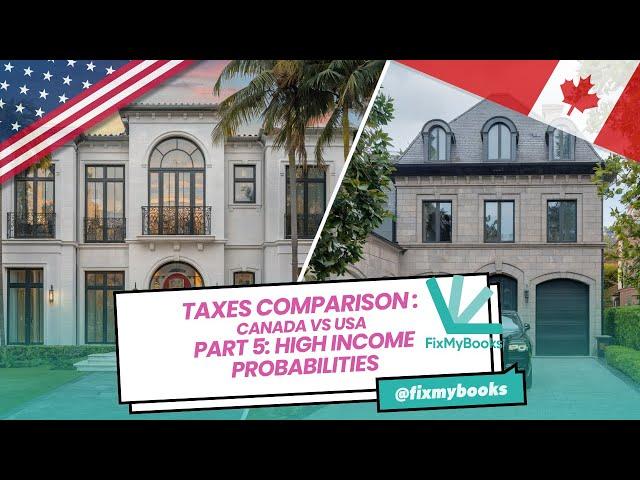 Tax Comparison: USA vs Canada | Part 5: High-Income Potential | Who Earns More? 