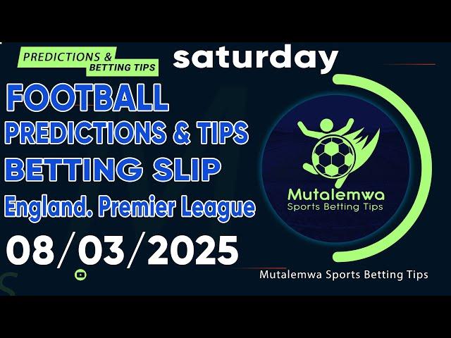 FOOTBALL PREDICTIONS TODAY 08/03/2025 PREDICTIONS TODAY | BETTING TIPS ,#betting@sports betting tips