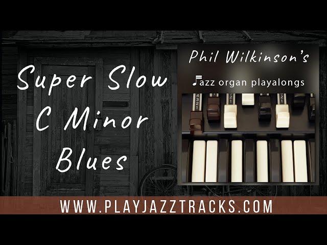 Super Slow C Minor Blues - 90bpm - Jazz Organ Backing Track