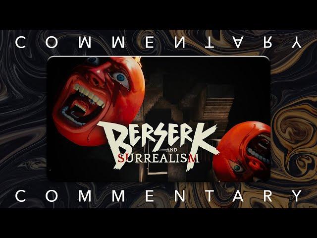 Commentary | Berserk and Surrealism (Full)