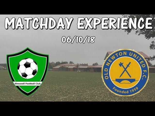 ELMSWELL vs OLD NEWTON | Match Day Experience