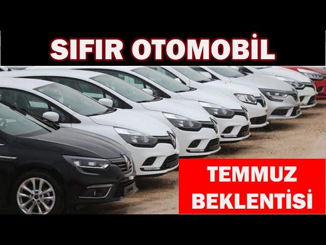 SIFIR OTOMOBİL TEMMUZ 2024 BEKLENTİSİ