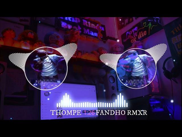 Thompe (fandho rmxr)