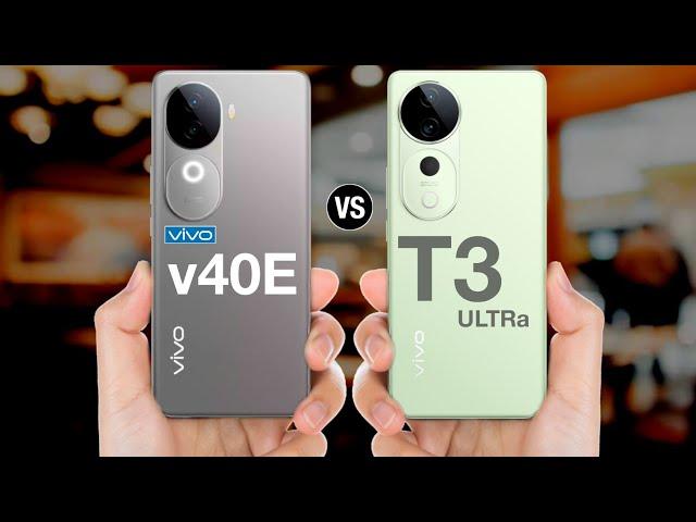 vivo v40e vs vivo t3 ultra - full comparison #vivov40evsvivot3ultra