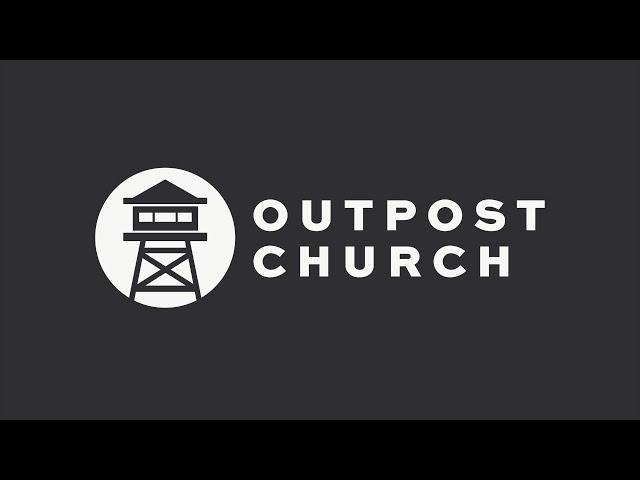 Outpost Church 03-03-2024