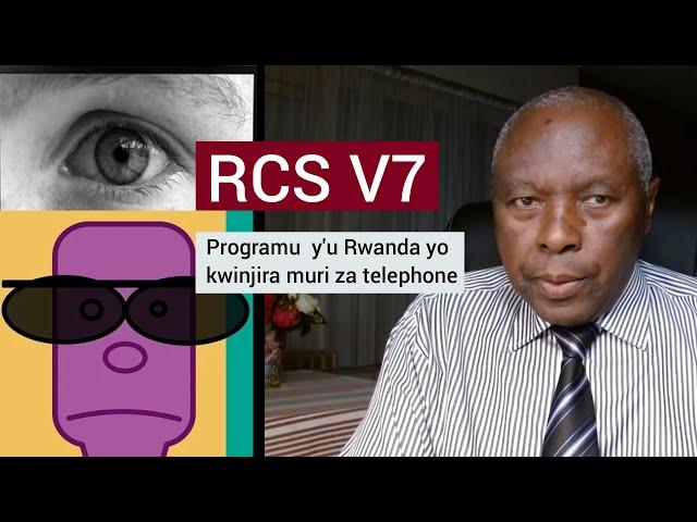 RCS V7 programu u Rwanda rufite yo kwiba no gusiba ubutumwa bwawe muri telefoni cyangwa mudasobwa