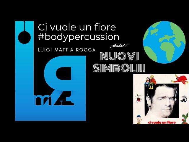 [L.M.R.] - Suona "Ci vuole un fiore " con la body percussion  NUOVI SIMBOLI!!!