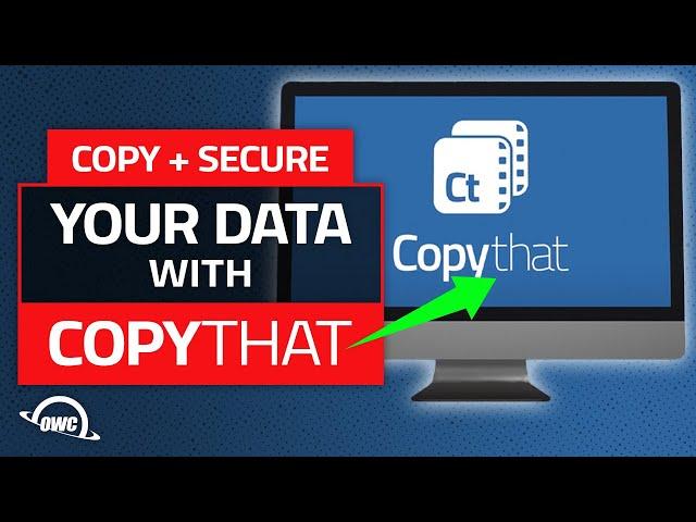 Introducing OWC CopyThat - Data Management Software