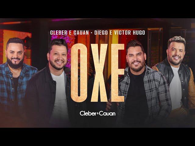 OXE  - Cleber & Cauan e Diego & Victor Hugo