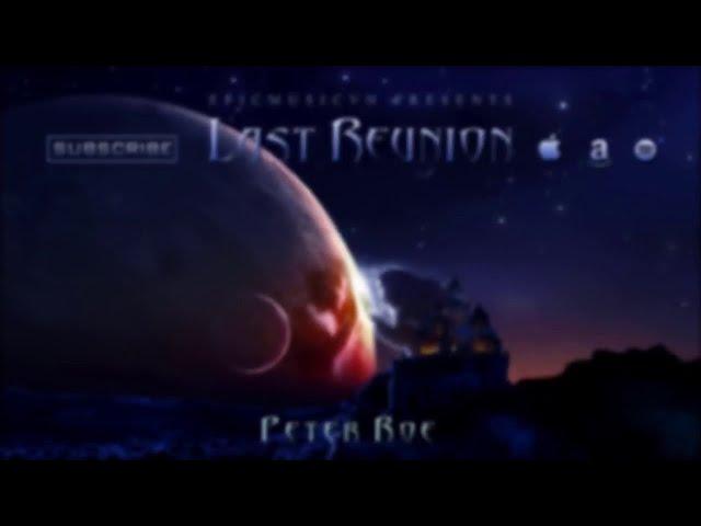 Epic Music VN - LAST REUNION (Peter Roe)