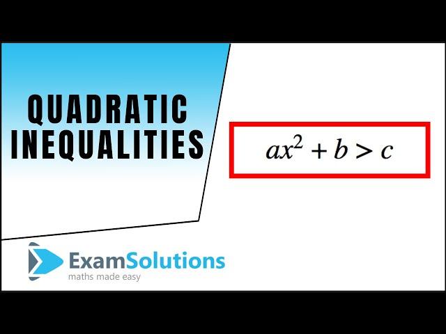 Quadratic Inequalities - tutorial 1 : ExamSolutions