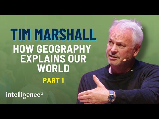 How Geography Explains Our World, with Tim Marshall (Part 1)