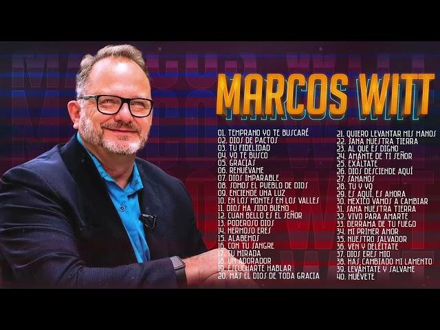 LO MEJOR DE MARCOS WITT EN ADORACIÓN - MARCOS WITT SUS MEJORES ÉXITOS