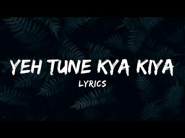 Ye Tune Kya Kiya | Lyrics Video | Javed Bashir | Akshay Kumar | Trending song