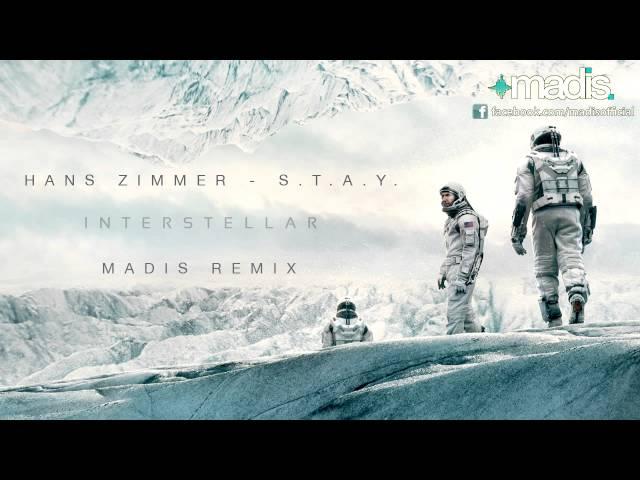 Hans Zimmer - S.T.A.Y. (Madis Remix) Interstellar Theme (2015)