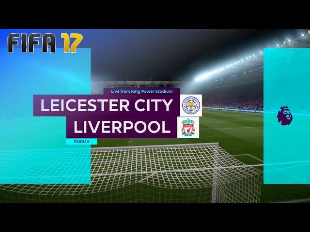 FIFA 17 - Leicester City vs. Liverpool @ King Power Stadium