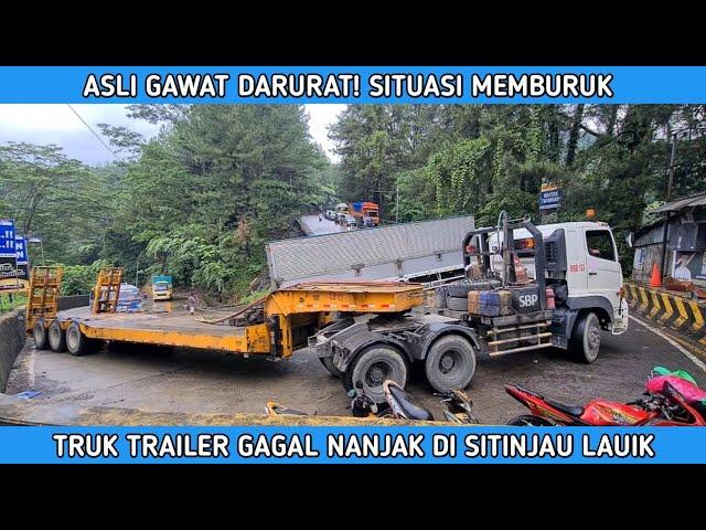 Asli Gawat Darurat Situasi Memburuk, Truk Trailer Gagal Nanjak di Sitinjau Lauik