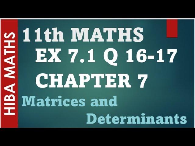 11th maths chapter 7 exercise 7.1 question 16-17 matrices and determinants tn syllabus