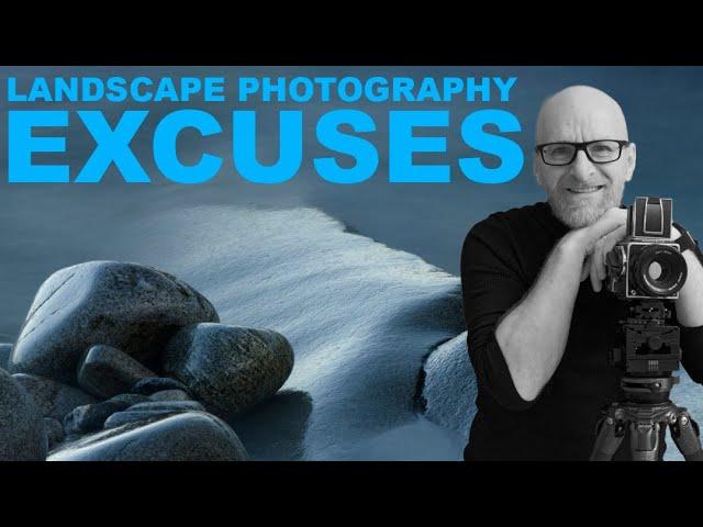 Are these EXCUSES Ruining Your Landscape Photography Progress?