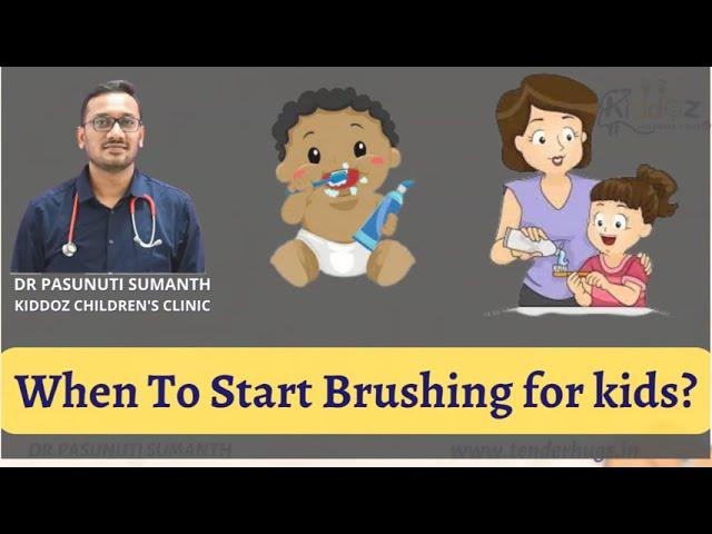 When To Start Brushing for kids - Dr Pasunuti Sumanth