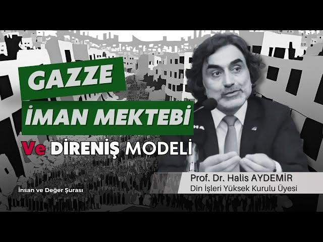 Gazze İman Mektebi ve Direniş Modeli | 22.08.2024 | İnsan ve Değer Şurası 2024