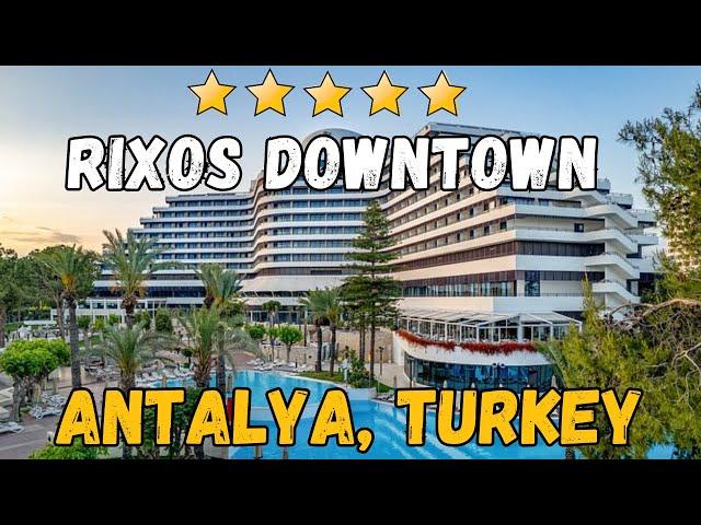 Rixos Downtown Antalya - Antalya, Turkey (All-Inclusive Resort)