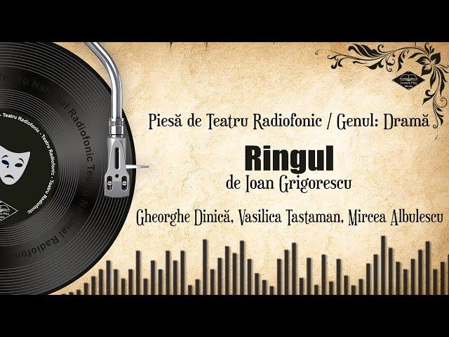 Ringul - Ioan Grigorescu | Teatru pe Vinil | (teatru radiofonic: drama)