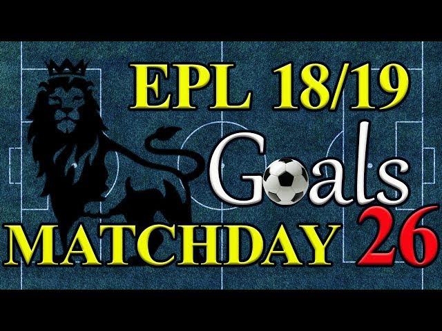 EPL Season 18/19 Matchday 26 Goal Highlights