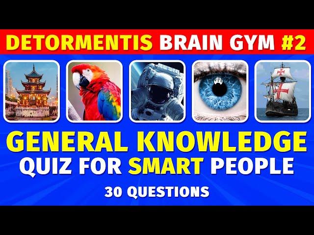 General Knowledge Quiz For The Intelligent | Detormentis Brain Gym #2