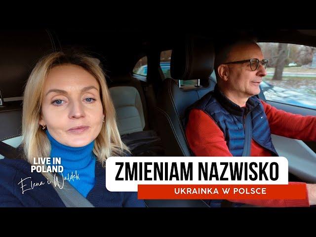 Ukrainka zmienia nazwisko w Polsce. Elena i Waldek. Live in Poland.