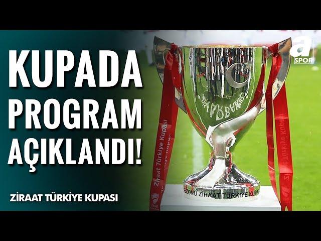 Ziraat Türkiye Kupası'nda Program Açıklandı! / A Spor / Ana Haber / 26.12.2024