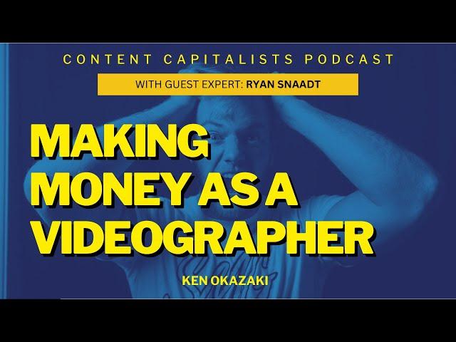 Succeeding in Videography with Ryan Snaadt | Content Capitalists Podcast | Ep 91