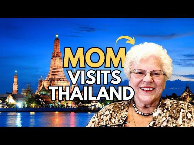 My MOM Visits Thailand  for the 1ST TIME  Around The World We Go