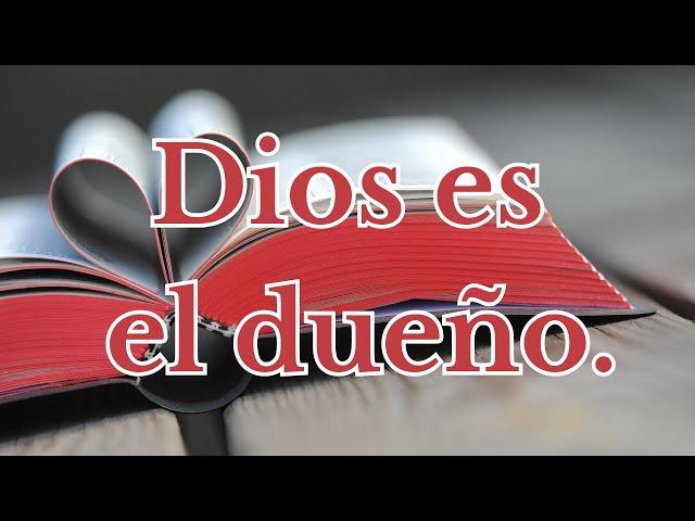 Dios es el dueño.-Evangelismo digital.