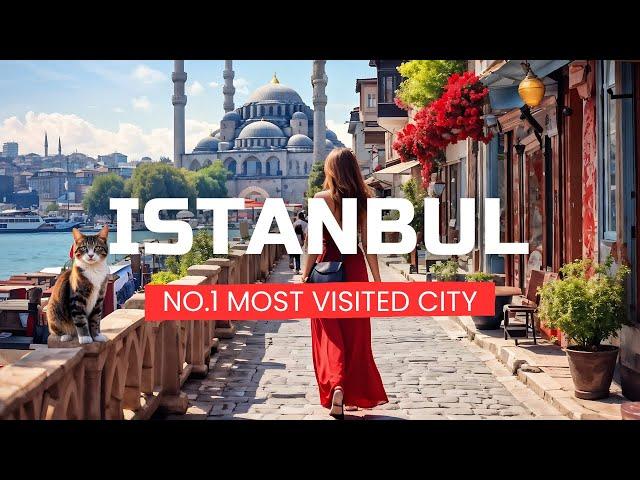  Istanbul, Türkiye: The MOST VISITED CITY IN THE WORLD in 2024!