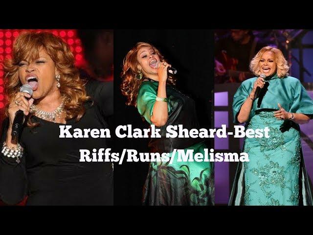 Karen Clark Sheard-  Best Runs/Riffs/Melisma