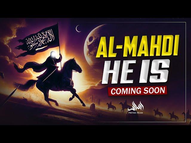 AL MAHDI, THE HIDDEN TRUTH ABOUT HIS ARRIVAL