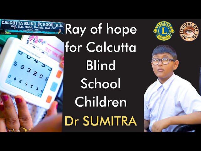 Dr Sumitra brings light to children of Calcutta Blind School | Low vision Assessment and management