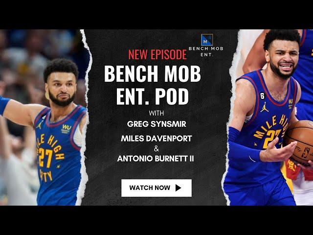 "Is Jamal Murray REALLY Not a Superstar?" | Episode 259 | Bench Mob Ent.