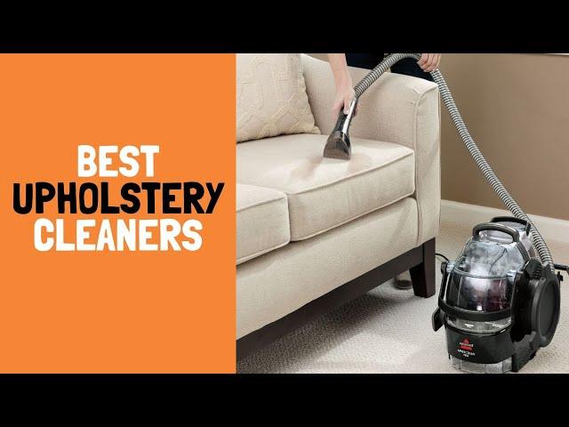 4 Best Upholstery Cleaners, Tested By Cleaning Experts