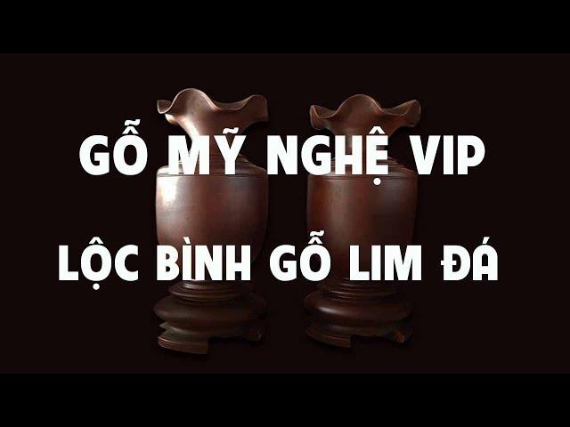 Lộc bình gỗ lim đá - Gỗ Mỹ Nghệ Vip