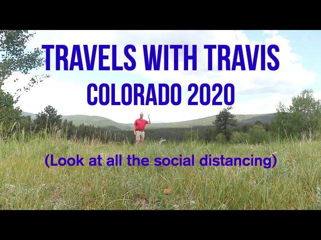 Travels With Travis - Travel Vlog June 2020 - Colorado and new Air Travel Realities