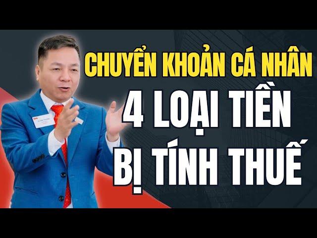 Lưu ý !! 4 loại tiền sẽ phải chịu thuế khi chuyển vào tài khoản cá nhân.
