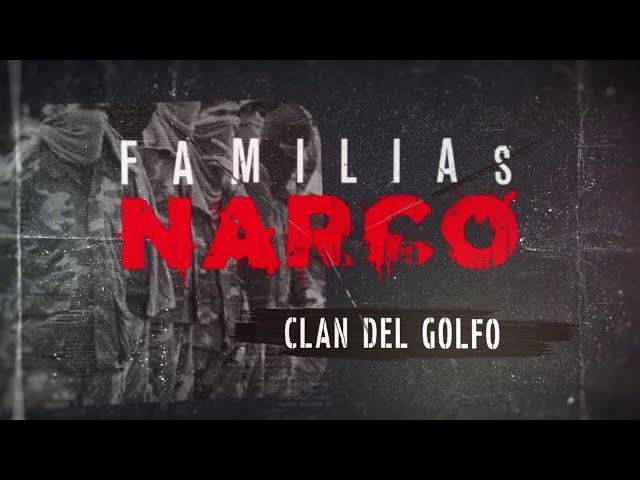 Familias Narco: Clan del Golfo | Especiales DNEWS