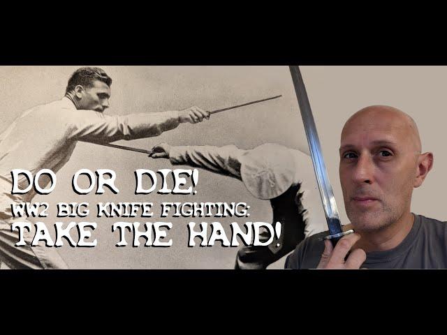 Bowie, Big Knife & Bayonet Fighting: TAKE THE HAND! Lessons from Biddle WW2