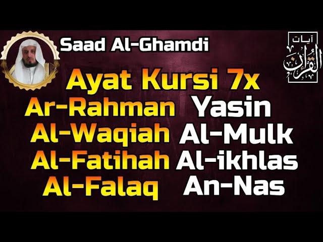 Ayat Kursi 7x,Surah Ar Rahman,Yasin,Al Waqiah,Al Mulk,Fatihah,Ikhlas,Falaq,An Nas By Saad Al-Ghamdi