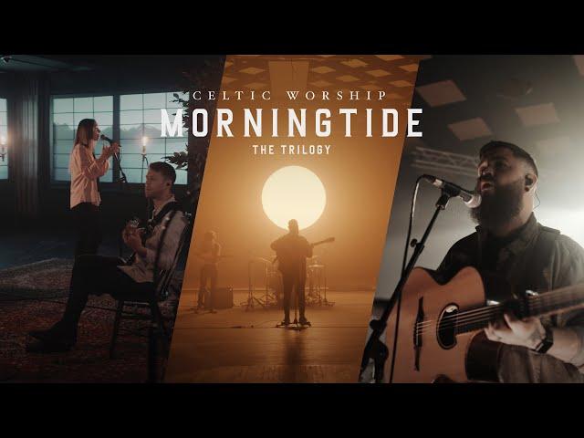 The Trilogy Film (Morningtide) | Celtic Worship