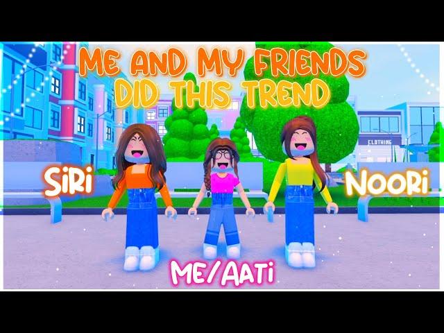 ME And MY IRL FRIENDS Did This Trend!  - Roblox Trend 2022 ╏ Aati Plays 