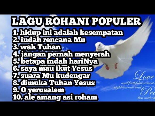 KUMPULAN LAGU ROHANI PALING POPULER DAN DICARI SEPANJANG MASA