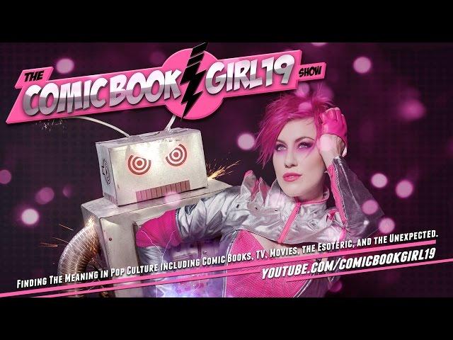 Embrace the Chaos! The Comic Book Girl 19 Show